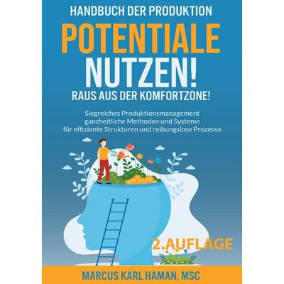 Potentiale Nutzen! Raus aus der Komfortzone!, Taschenbuch von Marcus Karl Haman, BoD – Books on Demand, 978-3-7347-0020-0