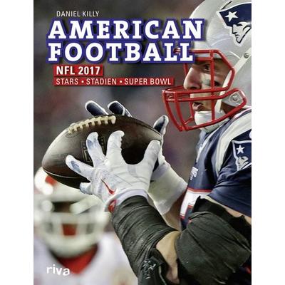 American Football: NFL 2017, Gebundene Ausgabe von Daniel Killy, Riva, 978-3-7423-0027-0