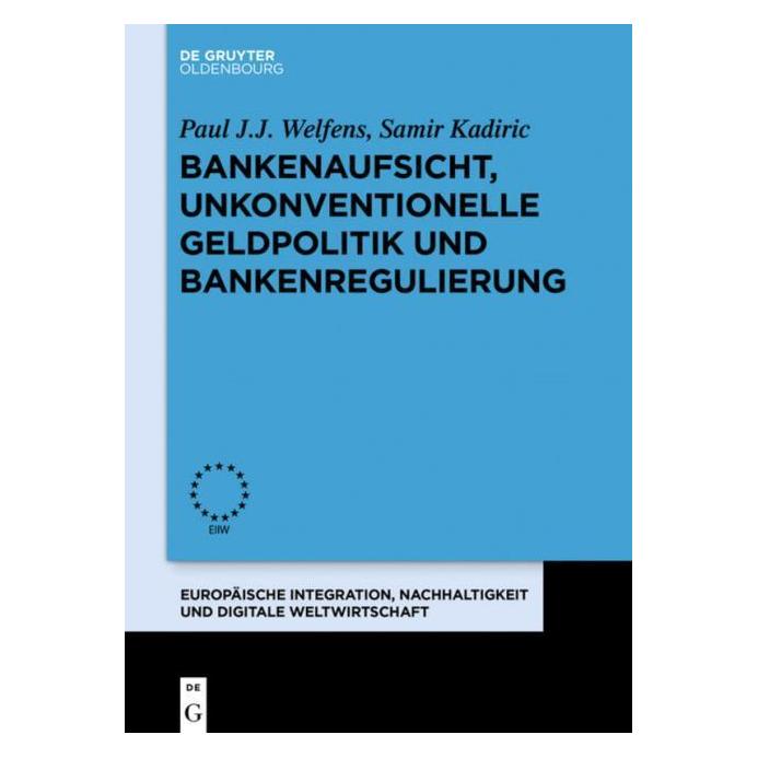 De Gruyter Welfens:Bankenaufsicht, unkonventionell (Deutsch, Paul J. J. Welfens, 2018) (67768163)