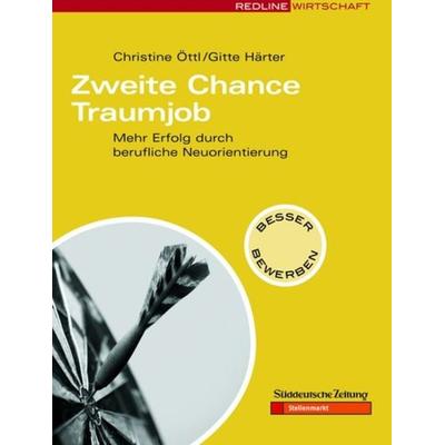 Zweite Chance Traumjob, Taschenbuch von Christine ttl,Gitte Härter, Redline, 978-3-86881-565-8