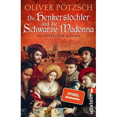 Die Henkerstochter und die Schwarze Madonna, Taschenbuch von Oliver Pötzsch, Ullstein Taschenbuch, 978-3-548-06355-3