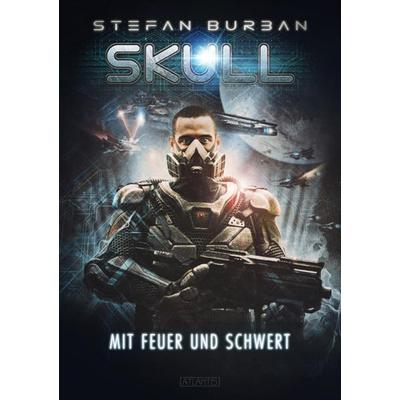 SKULL 5: Mit Feuer und Schwert, Taschenbuch von Stefan Burban, Atlantis, 978-3-86402-829-8