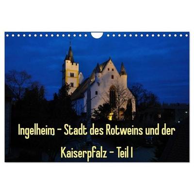 Ingelheim - Stadt des Rotweins und der Kaiserpfalz - Teil I (Wandkalender 2027 DIN A4 quer), CALVENDO Monatskalender