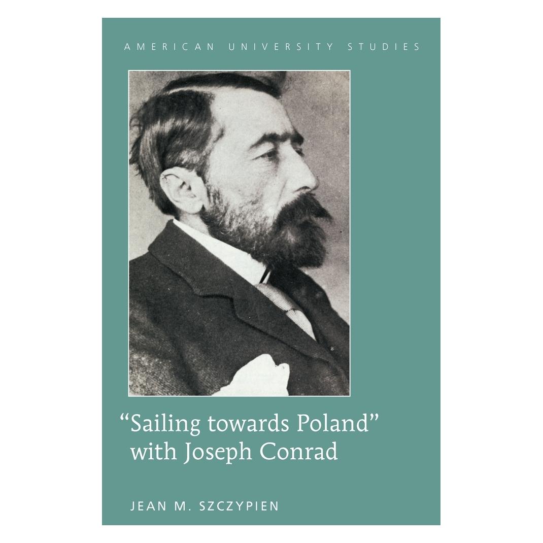 Peter Lang Szczypien:"Sailing towards Poland" with (Englisch, Hardcover, Jean M. Szczypien) (67748284)