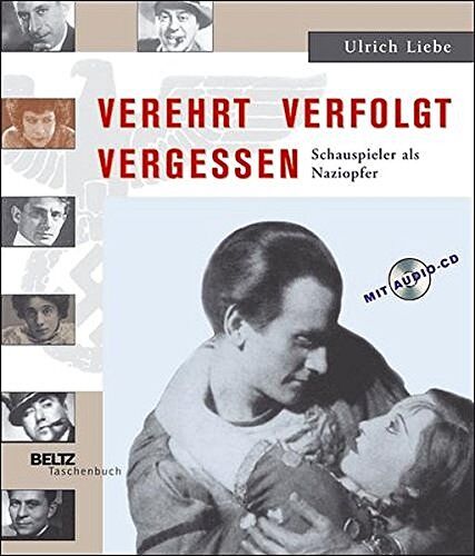 Ulrich Liebe - Verehrt, verfolgt, vergessen: Schauspieler als Naziopfer. Mit Audio-CD (Beltz Taschenbuch) - Preis vom 30.09.2026 09:01:18 h