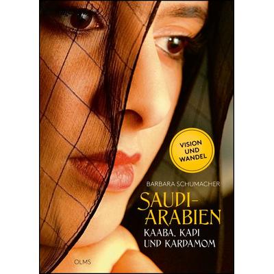 Saudi-Arabien, Gebundene Ausgabe von Barbara Schumacher, Olms Presse, 978-3-7582-0209-4