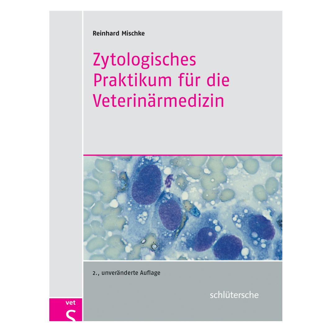 Schlütersche Zytologisches Praktikum für die Veterinärmedizin (Deutsch, Hardcover, Reinhard Mischke) (7297653)