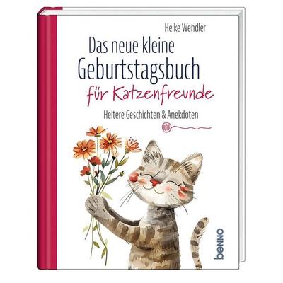Das neue kleine Geburtstagsbuch für Katzenfreunde, Gebundene Ausgabe von Heike Wendler, St. Benno, 978-3-7462-6843-9
