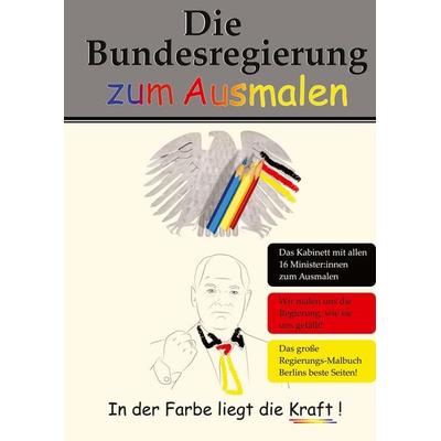 Die Bundesregierung zum Ausmalen, Taschenbuch von , Henricus - Edition Deutsche Klassik GmbH, Berlin, 978-3-8478-5438-8