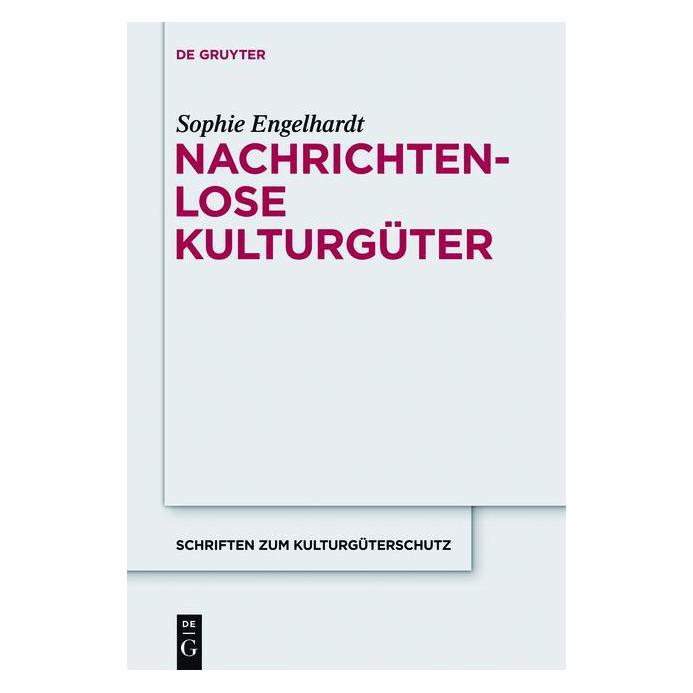 De Gruyter Nachrichtenlose Kulturgüter (Deutsch, Hardcover, Sophie Engelhardt) (7573069)