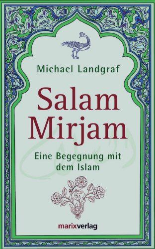Michael Landgraf - Salam Mirjam: Eine Begegnung mit dem Islam - Preis vom 09.10.2026 07:28:09 h