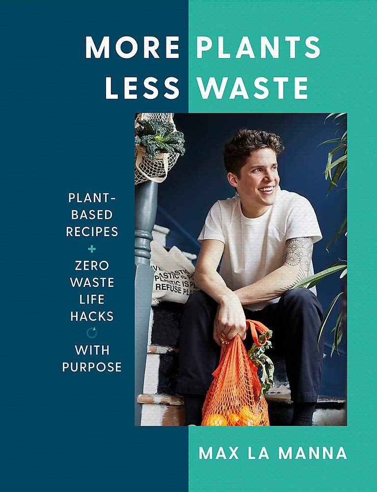 Yellow Kite More Plants Less Waste by Max La Manna - Hardback Cookbook - 80 Plant-Based Recipes & Zero Waste Life Hacks