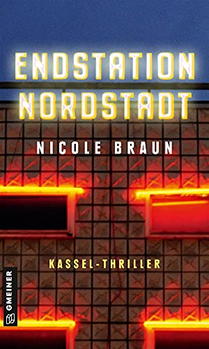 Nicole Braun - Endstation Nordstadt: Thriller (Thriller im GMEINER-Verlag) (Anwalt Meinhard Petri) - Preis vom 19.10.2026 19:33:35 h