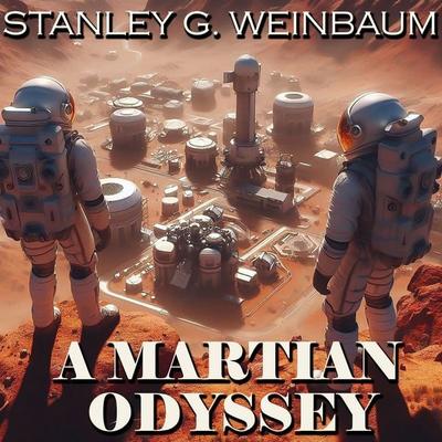 A Martian Odyssey - Stanley G. Weinbaum, Audio, 4069828189935