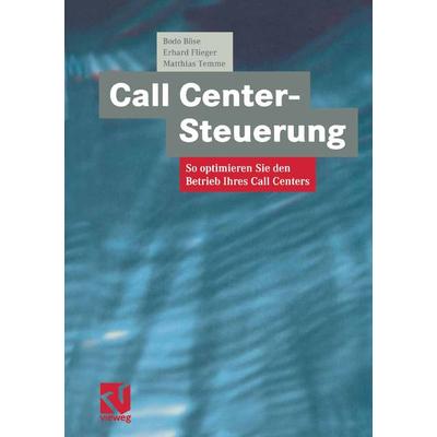 Call Center-Steuerung, Taschenbuch von Bodo Böse,Erhard Flieger,Matthias Temme, Vieweg & Teubner, 978-3-322-90829-2