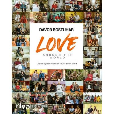 Love around the world, Gebundene Ausgabe von Davor Rostuhar, Riva, 978-3-7423-2227-2