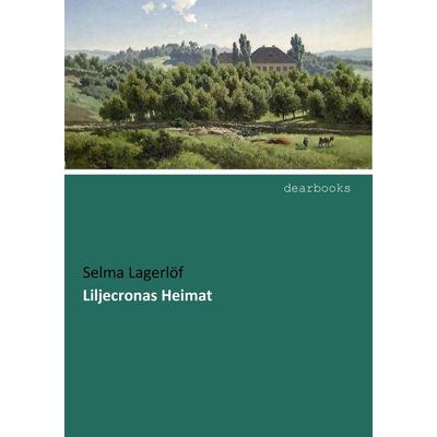 Liljecronas Heimat, Taschenbuch von Selma Lagerlöf, Dearbooks, 978-3-95455-051-7