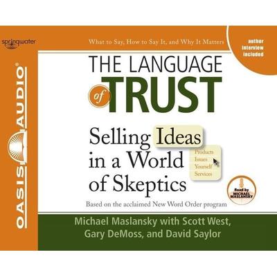 The Language of Trust: Selling Ideas in a World of Skeptics - Michael Maslansky, CD, 9781598597660