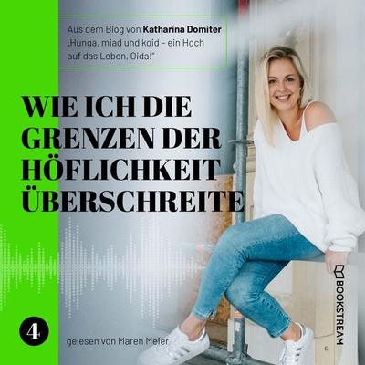 Wie ich die Grenzen der Höflichkeit überschreite - Katharina Domiter, Audio, 9783991170747