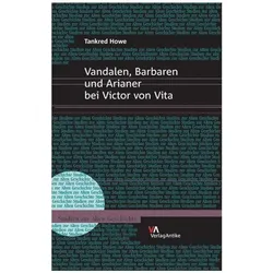 Vandalen, Barbaren und Arianer bei Victor von Vita, Fachbücher von Tankred Howe