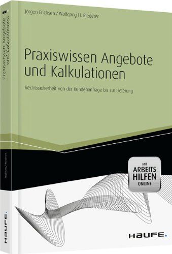 Riederer, Wolfgang H. - Praxiswissen Angebote und Kalkulationen - inkl. Arbeitshilfen online: Rechtssicherheit von der Kundenanfrage bis zur Lieferung (Haufe Fachbuch) - Preis vom 16.10.2026 11:41:07 h