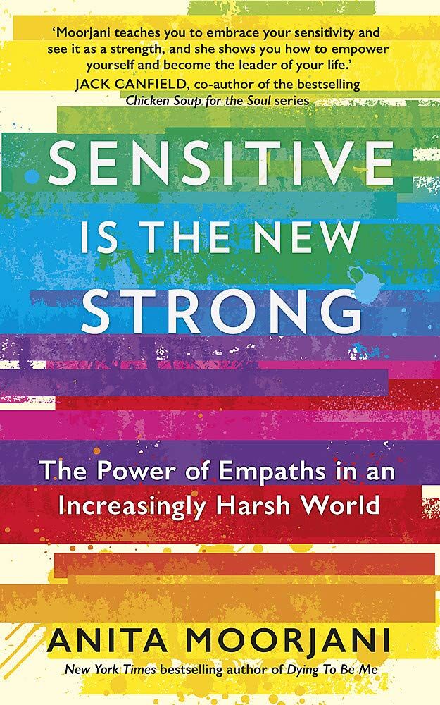 Yellow Kite Sensitive Is the New Strong: The Power of Empaths in an Increasingly Harsh World by Anita Moorjani - Paperback Self-Help Guide for Empaths