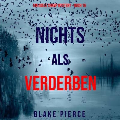 Nichts als Verderben (Ein Adele Sharp Mystery – Buch 16) - Blake Pierce, Audio, 9781094339931