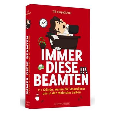 Immer diese Beamten, Taschenbuch von Till Burgwächter, Schwarzkopf & Schwarzkopf Media, 978-3-942665-44-5