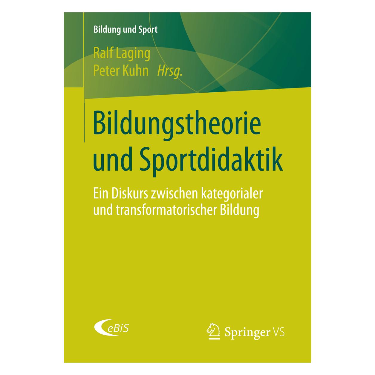 Springer Bildungstheorie und Sportdidaktik (Deutsch, Softcover, Peter Kuhn, Ralf Laging) (35150595)