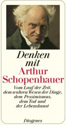 Arthur Schopenhauer - Denken mit Arthur Schopenhauer: Vom Lauf der Zeit, dem wahren Wesen der Dinge, dem Pessimismus, dem Tod und der Lebenskunst - Preis vom 09.10.2026 07:28:09 h