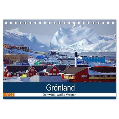 Grönland - Der wilde, weiße Westen (Tischkalender 2027 DIN A5 quer), CALVENDO Monatskalender