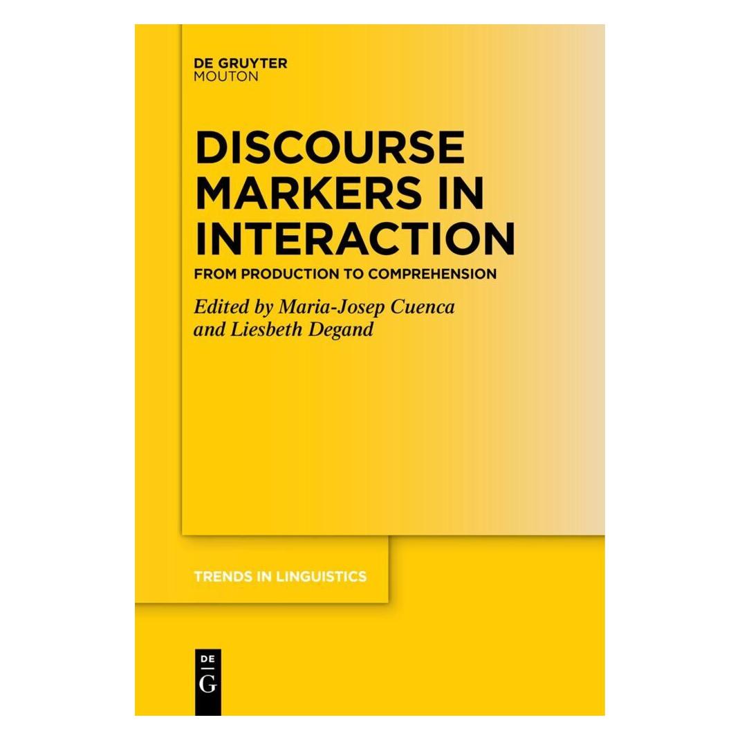 De Gruyter Discourse Markers in Interaction (Englisch, Softcover, Liesbeth Degand, Maria-Josep Cuenca) (49106220)