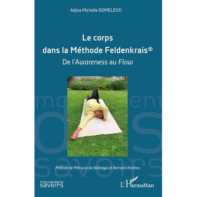 Le corps dans la Méthode Feldenkrais®, Taschenbuch von Adjoa Michelle Domelevo, Editions L'Harmattan; 978-2-336-53281-3