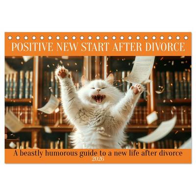 Positive new start after divorce (Desk Calendar 2026 DIN A5 landscape), CALVENDO 12 Month DeskCalendar