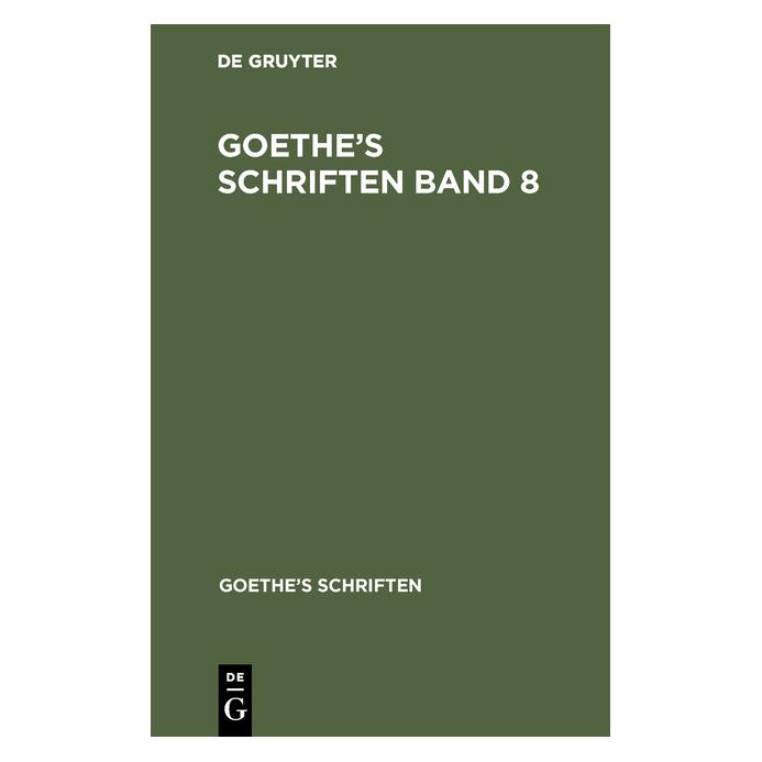 De Gruyter Goethe:(Schriften ) Goethes Schriften (Deutsch, Hardcover, Johann Wolfgang Goethe, Johann Wolfgang von Goethe) (67776576)