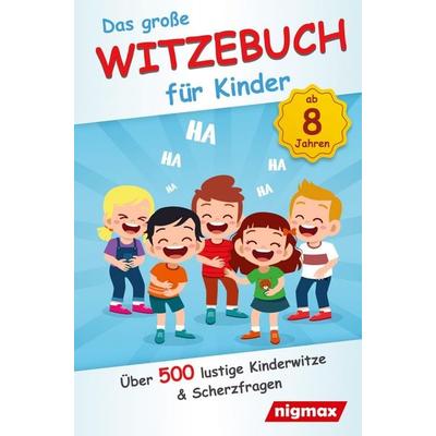 Das große Witzebuch für Kinder, Taschenbuch von Nigmax Verlag, Nigmax, 978-94-038-6359-7