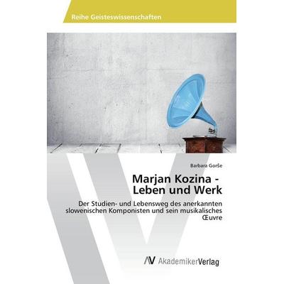 Marjan Kozina - Leben und Werk -