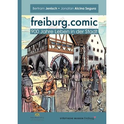 Freiburg.comic, Gebundene Ausgabe von Bertram Jenisch,Jonatan Alcina Segura, Verlag regionalkultur, 978-3-95505-212-6