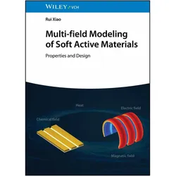 Multi-field Modeling of Soft Active Materials, Fachbücher von Rui Xiao