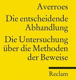 Averroes - Die entscheidende Abhandlung. Die Untersuchung über die Methoden der Beweise - Preis vom 09.10.2026 07:28:09 h