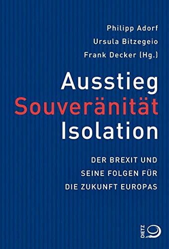 Philipp Adorf - Ausstieg, Souveränität, Isolation: Der Brexit und seine Folgen für die Zukunft Europas - Preis vom 12.10.2026 11:37:12 h