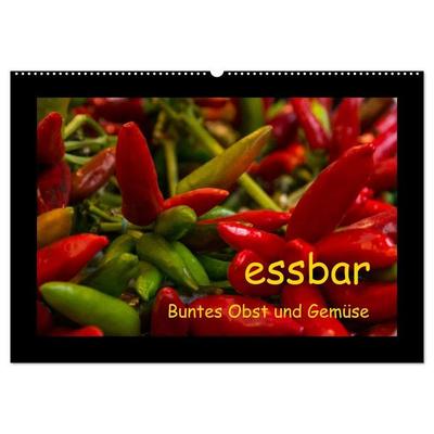 essbar – Buntes Obst und Gemüse (Wandkalender 2027 DIN A2 quer), CALVENDO Monatskalender