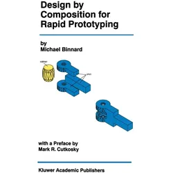Design by Composition for Rapid Prototyping, Fachbücher von Michael Binnard