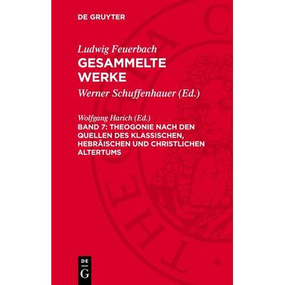 Theogonie nach den Quellen des klassischen, hebräischen und christlichen Altertums, Gebundene Ausgabe von Ludwig Feuerbach, De Gruyter,