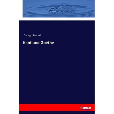 Kant und Goethe, Taschenbuch von Georg Simmel, Hansebooks, 978-3-337-19970-8