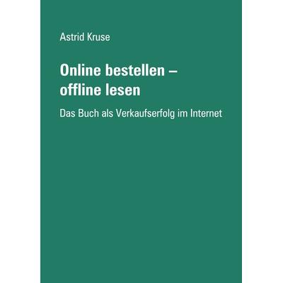 Online bestellen - offline lesen, Taschenbuch von Astrid Kruse, BoD – Books on Demand, 978-3-8334-1134-2