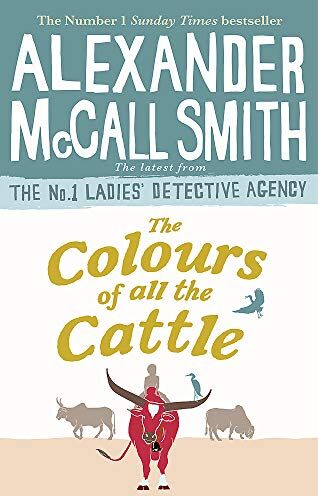 Alexander McCall Smith - The Colours of all the Cattle (No. 1 Ladies' Detective Agency, Band 19) - Preis vom 09.10.2026 07:28:09 h
