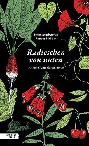 Rotraut Schöberl - Radieschen von unten: Kriminell gute Gartenmorde - Preis vom 12.10.2026 11:37:12 h