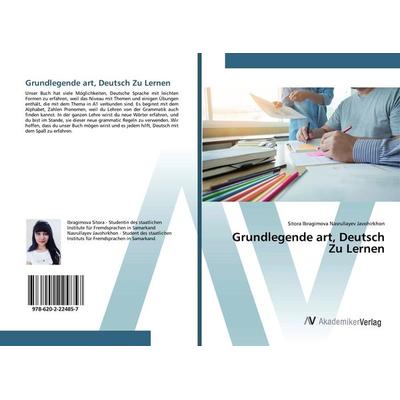 Grundlegende art, Deutsch Zu Lernen, Taschenbuch von Sitora Ibragimova Nasrullayev Javohirkhon, AV Akademikerverlag, 978-620-2-22485-7
