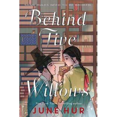 Behind Five Willows, Gebundene Ausgabe von June Hur, Feiwel & Friends, 978-1-250-34808-1